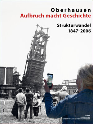Buchcover Oberhausen Aufbruch macht Geschichte  | EAN 9783874683999 | ISBN 3-87468-399-0 | ISBN 978-3-87468-399-9