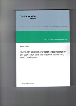 Buchcover Thermisch-alkalische Ultraschalldesintegration zur stofflichen und thermischen Verwertung von Klärschlamm | Lukas Rüller | EAN 9783874684842 | ISBN 3-87468-484-9 | ISBN 978-3-87468-484-2