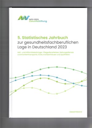 Buchcover 5. Statistisches Jahrbuch zur gesundheitsfachberuflichen Lage in Deutschland 2023  | EAN 9783874684941 | ISBN 3-87468-494-6 | ISBN 978-3-87468-494-1