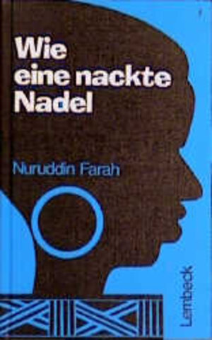 Buchcover Wie eine nackte Nadel | Nuruddin Farah | EAN 9783874761550 | ISBN 3-87476-155-X | ISBN 978-3-87476-155-0