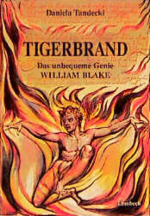 Tigerbrand. Das unbequeme Genie William Blake