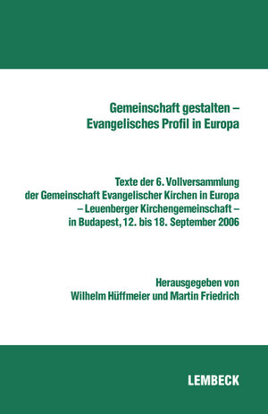 Buchcover Gemeinschaft gestalten - Evangelisches Profil in Europa  | EAN 9783874765329 | ISBN 3-87476-532-6 | ISBN 978-3-87476-532-9