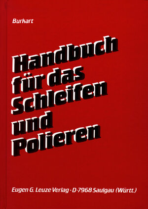 Buchcover Handbuch für das Schleifen und Polieren | Walter Burkart | EAN 9783874800211 | ISBN 3-87480-021-0 | ISBN 978-3-87480-021-1