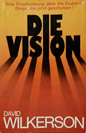 Buchcover Die Vision | David Wilkerson | EAN 9783874820509 | ISBN 3-87482-050-5 | ISBN 978-3-87482-050-9