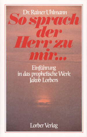 Buchcover So sprach der Herr zu mir | Rainer Uhlmann | EAN 9783874951593 | ISBN 3-87495-159-6 | ISBN 978-3-87495-159-3