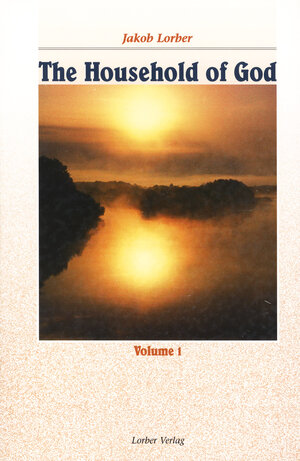 Buchcover The Household of God | Jakob Lorber | EAN 9783874953146 | ISBN 3-87495-314-9 | ISBN 978-3-87495-314-6