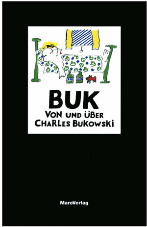 BUK: Von und über Charles Bukowski