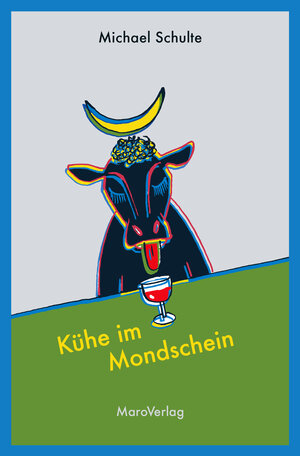Buchcover Kühe im Mondschein | Michael Schulte | EAN 9783875124668 | ISBN 3-87512-466-9 | ISBN 978-3-87512-466-8