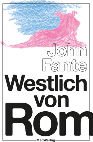 Buchcover Westlich von Rom | John Fante | EAN 9783875124798 | ISBN 3-87512-479-0 | ISBN 978-3-87512-479-8
