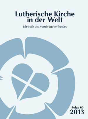 Buchcover Lutherische Kirche in der Welt. Jahrbuch des Martin Luther-Bundes / Lutherische Kirche in der Welt  | EAN 9783875131802 | ISBN 3-87513-180-0 | ISBN 978-3-87513-180-2