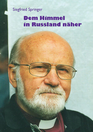 Buchcover Dem Himmel in Russland näher | Siegfried Springer | EAN 9783875131819 | ISBN 3-87513-181-9 | ISBN 978-3-87513-181-9