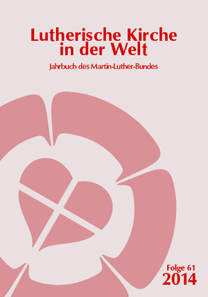 Buchcover Lutherische Kirche in der Welt. Jahrbuch des Martin Luther-Bundes / Lutherische Kirche in der Welt  | EAN 9783875131833 | ISBN 3-87513-183-5 | ISBN 978-3-87513-183-3