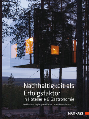 Buchcover Nachhaltigkeit als Erfolgsfaktor in Hotellerie & Gastronomie | Burkhard von Freyberg | EAN 9783875150964 | ISBN 3-87515-096-1 | ISBN 978-3-87515-096-4