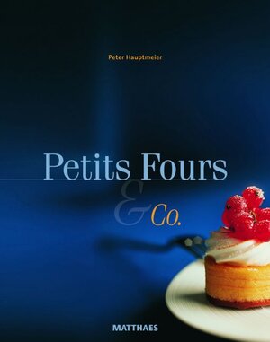 Buchcover Petits Fours & CO. | Peter Hauptmeier | EAN 9783875151091 | ISBN 3-87515-109-7 | ISBN 978-3-87515-109-1