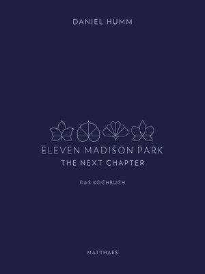 Buchcover Eleven Madison Park - The Next Chapter | Daniel Humm | EAN 9783875154337 | ISBN 3-87515-433-9 | ISBN 978-3-87515-433-7