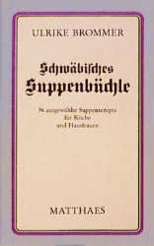 Buchcover Schwäbisches Suppenbüchle | Ulrike Brommer | EAN 9783875160574 | ISBN 3-87516-057-6 | ISBN 978-3-87516-057-4