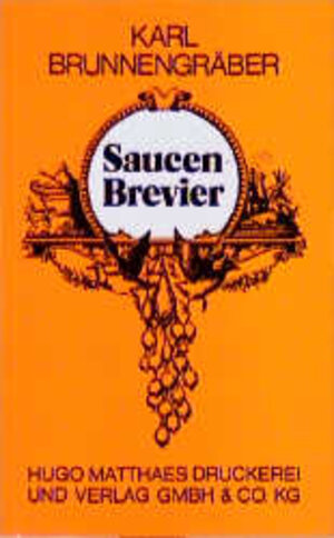 Buchcover Saucen-Brevier | Karl Brunnengräber | EAN 9783875160581 | ISBN 3-87516-058-4 | ISBN 978-3-87516-058-1