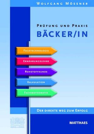 Buchcover Prüfung und Praxis Bäcker/-in | Wolfgang Mössner | EAN 9783875163391 | ISBN 3-87516-339-7 | ISBN 978-3-87516-339-1
