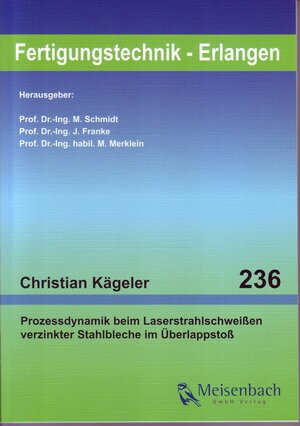 Buchcover Prozessdynamik beim Laserstrahlschweißen verzinkter Stahlbleche im Überlappstoß | Christian Kägeler | EAN 9783875253474 | ISBN 3-87525-347-7 | ISBN 978-3-87525-347-4