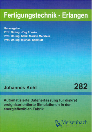 Buchcover Automatisierte Datenerfassung für diskret ereignisorientierte Simulationen in der energieflexiblen Fabrik | Johannes Kohl | EAN 9783875254068 | ISBN 3-87525-406-6 | ISBN 978-3-87525-406-8