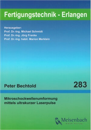 Buchcover Mikroschockwellenumformung mittels ultrakurzer Laserpulse | Peter Bechthold | EAN 9783875254075 | ISBN 3-87525-407-4 | ISBN 978-3-87525-407-5