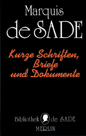 Buchcover Kurze Schriften, Briefe und Dokumente | Donatien A de Sade | EAN 9783875360882 | ISBN 3-87536-088-5 | ISBN 978-3-87536-088-2