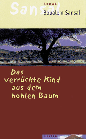 Buchcover Das verrückte Kind aus dem hohlen Baum | Boualem Sansal | EAN 9783875362244 | ISBN 3-87536-224-1 | ISBN 978-3-87536-224-4