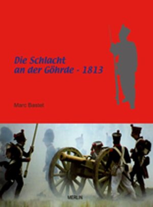 Buchcover Die Schlacht an der Göhrde 1813 | Marc Bastet | EAN 9783875362589 | ISBN 3-87536-258-6 | ISBN 978-3-87536-258-9