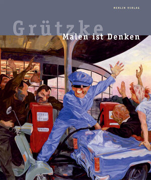 Buchcover Johannes Grützke. Malen ist Denken  | EAN 9783875362619 | ISBN 3-87536-261-6 | ISBN 978-3-87536-261-9