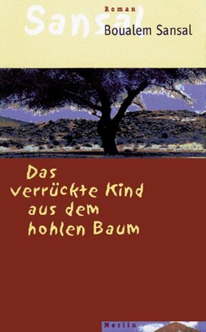 Buchcover Das verrückte Kind aus dem hohlen Baum | Boualem Sansal | EAN 9783875362930 | ISBN 3-87536-293-4 | ISBN 978-3-87536-293-0