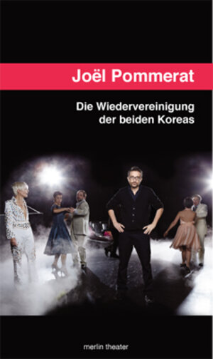 Buchcover Die Wiedervereinigung der beiden Koreas | Joël Pommerat | EAN 9783875363203 | ISBN 3-87536-320-5 | ISBN 978-3-87536-320-3