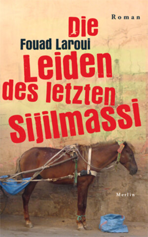 Buchcover Die Leiden des letzten Sijilmassi | Fouad Laroui | EAN 9783875363227 | ISBN 3-87536-322-1 | ISBN 978-3-87536-322-7