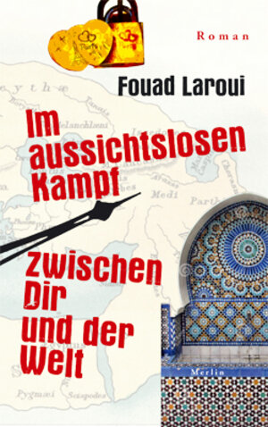 Buchcover Im aussichtslosen Kampf zwischen dir und der Welt | Fouad Laroui | EAN 9783875363258 | ISBN 3-87536-325-6 | ISBN 978-3-87536-325-8