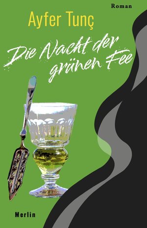 Buchcover Die Nacht der grünen Fee | Ayfer Tunç | EAN 9783875363463 | ISBN 3-87536-346-9 | ISBN 978-3-87536-346-3