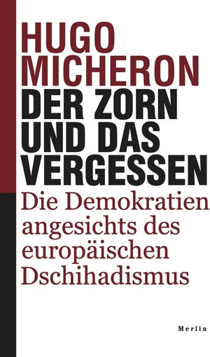 Buchcover Der Zorn und das Vergessen | Hugo Micheron | EAN 9783875363517 | ISBN 3-87536-351-5 | ISBN 978-3-87536-351-7