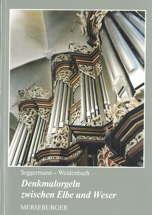 Buchcover Denkmalorgeln zwischen Elbe und Weser | Günter Seggermann | EAN 9783875371932 | ISBN 3-87537-193-3 | ISBN 978-3-87537-193-2