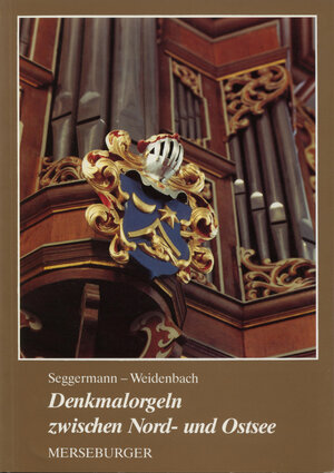 Buchcover Denkmalorgeln zwischen Nord- und Ostsee | Günter Seggermann | EAN 9783875372335 | ISBN 3-87537-233-6 | ISBN 978-3-87537-233-5