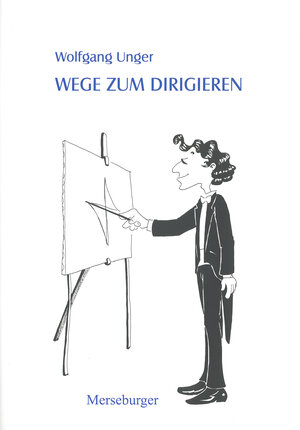 Wege zum Dirigieren