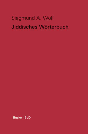 Buchcover Jiddisches Wörterbuch | Siegmund A. Wolf | EAN 9783875480849 | ISBN 3-87548-084-8 | ISBN 978-3-87548-084-9