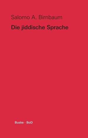 Die jiddische Sprache. Ein kurzer Überblick und Texte aus acht Jahrhunderten