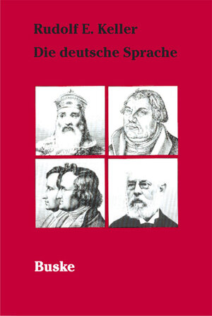 Die Deutsche Sprache und ihre historische Entwicklung