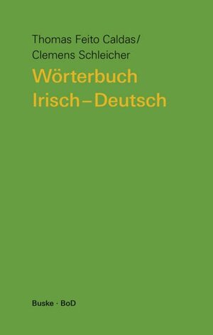 Buchcover Wörterbuch Irisch–Deutsch | Thomas Feito Caldas | EAN 9783875481242 | ISBN 3-87548-124-0 | ISBN 978-3-87548-124-2