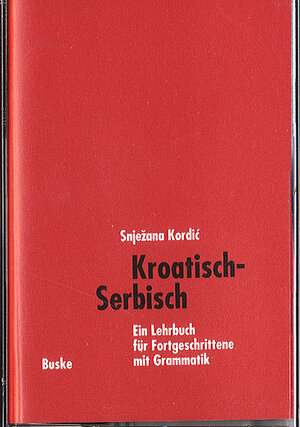 Kroatisch-Serbisch. Ein Lehrbuch für Fortgeschrittene mit Grammatik: Kroatisch-Serbisch, 1 Cassette zum Lehrbuch