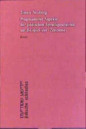 Buchcover Pragmatische Aspekte der jiddischen Sprachgeschichte am Beispiel der 'Zenerene' | Simon Neuberg | EAN 9783875482089 | ISBN 3-87548-208-5 | ISBN 978-3-87548-208-9