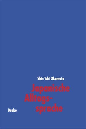 Japanische Alltagssprache: Ein Lehrbuch mit Übungen und Lesungen inkl. 2 CDs