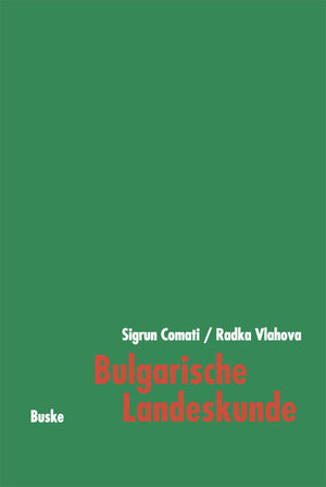 Buchcover Bulgarische Landeskunde | Sigrun Comati | EAN 9783875483277 | ISBN 3-87548-327-8 | ISBN 978-3-87548-327-7
