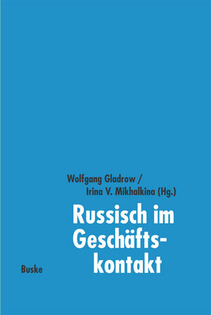 Buchcover Russisch im Geschäftskontakt / Russisch im Geschäftskontakt | Irina V Mikhalkina | EAN 9783875483345 | ISBN 3-87548-334-0 | ISBN 978-3-87548-334-5