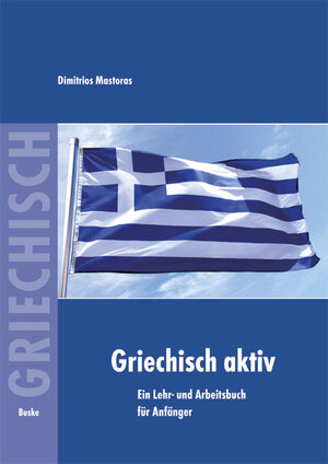 Buchcover Griechisch aktiv | Dimitrios Mastoras | EAN 9783875484601 | ISBN 3-87548-460-6 | ISBN 978-3-87548-460-1