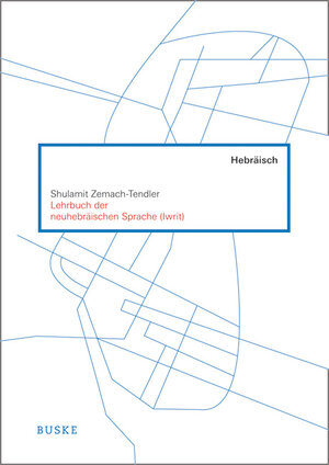 Buchcover Lehrbuch der neuhebräischen Sprache (Iwrit) | Shulamit Zemach-Tendler | EAN 9783875485233 | ISBN 3-87548-523-8 | ISBN 978-3-87548-523-3