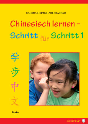 Buchcover Chinesisch lernen – Schritt für Schritt 1 | Sandra Liedtke-Aherrahrou | EAN 9783875485370 | ISBN 3-87548-537-8 | ISBN 978-3-87548-537-0